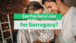 Can You Get a Loan for Surrogacy cover