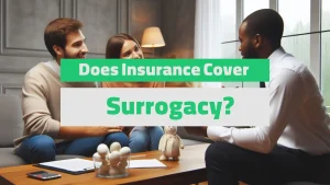 Does Insurance Cover Surrogacy
